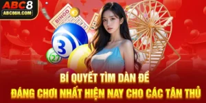 Bí Quyết Tìm Dàn Đề Đáng Chơi Nhất Hiện Nay