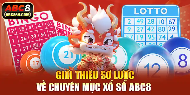 Giới thiệu sơ lược về chuyên mục xổ số ABC8 