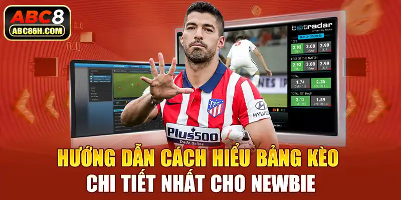 Hướng dẫn cách hiểu bảng kèo chi tiết nhất cho newbie