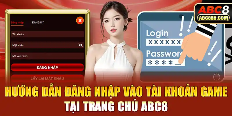 Hướng dẫn đăng nhập vào tài khoản game tại trang chủ ABC8