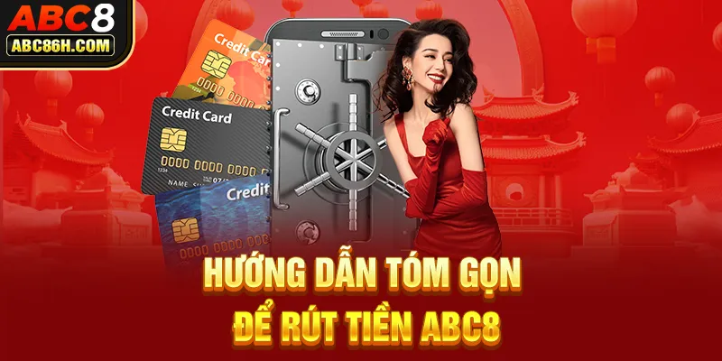 Hướng dẫn tóm gọn để rút tiền ABC8