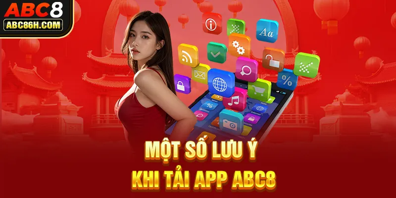 Một số lưu ý khi tải app ABC8