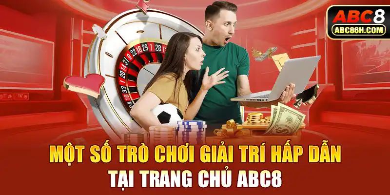 Một số trò chơi giải trí hấp dẫn tại trang chủ ABC8