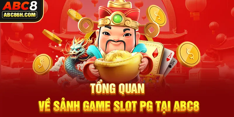 Tổng quan về sảnh game Slot PG tại ABC8