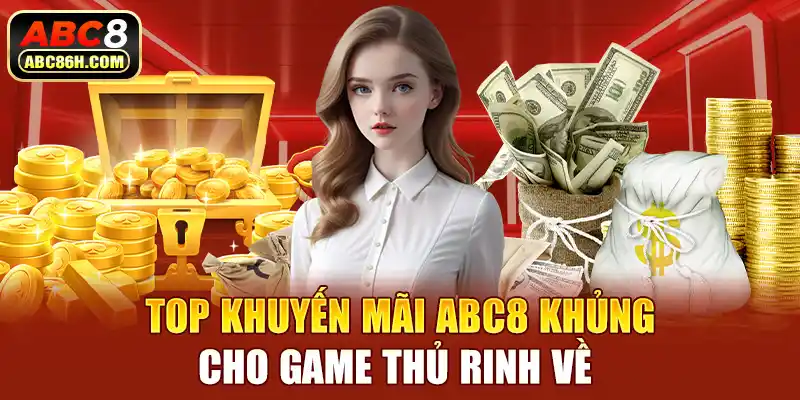 Top khuyến mãi ABC8 khủng cho game thủ rinh về 