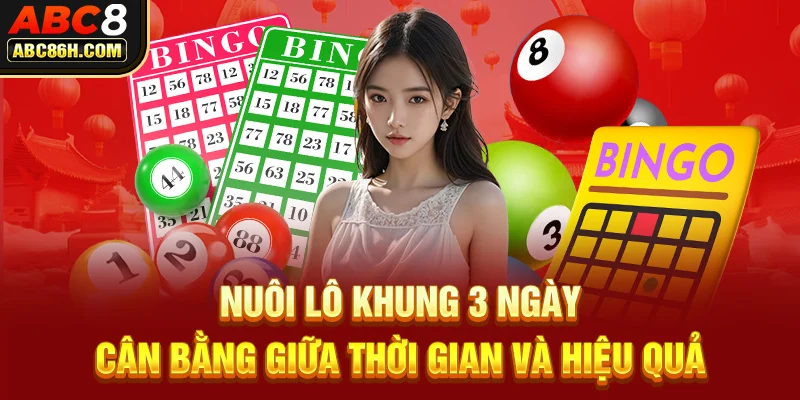 Nuôi lô khung 3 ngày cân bằng giữa thời gian và hiệu quả