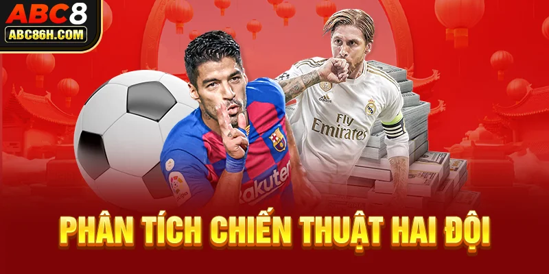 Phân tích chiến thuật hai đội